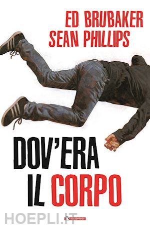 brubaker ed - dov'era il corpo