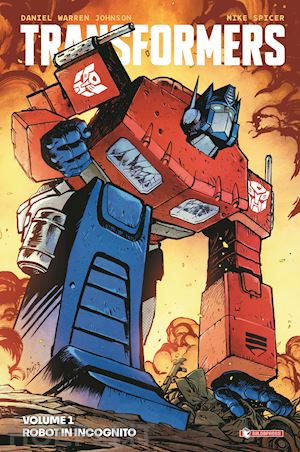 johnson daniel warren - transformers. vol. 1: robot in incognito