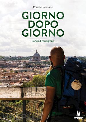 romano renato - giorno dopo giorno. la via francigena