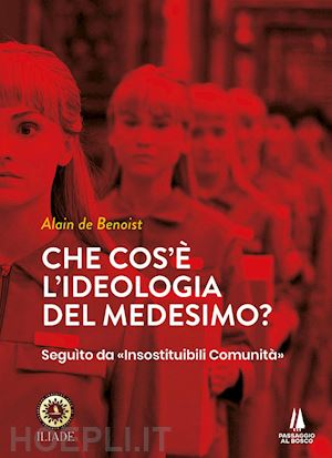 benoist alain de - che cos'e' l'ideologia del medesimo