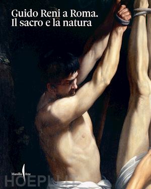 cappelletti francesca - guido reni a roma. il sacro e la natura