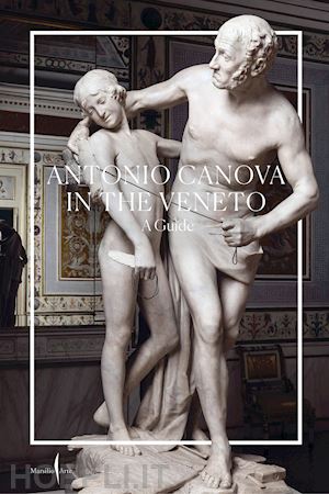 catra elena; pajusco vittorio - antonio canova nel veneto. itinerari. ediz. inglese