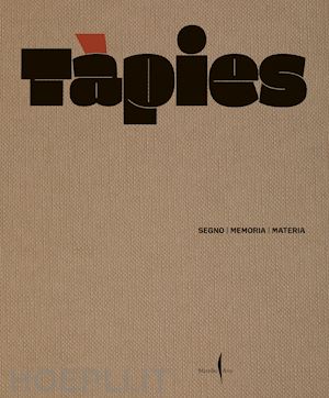 barbero l. m. (curatore) - tapies. segno, memoria, materia