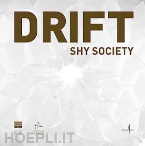 galansino a. (curatore) - drift. shy society