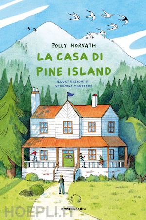 horvath polly - la casa di pine island. ediz. illustrata
