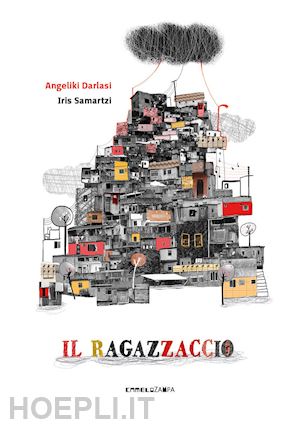 darlasi angeliki - il ragazzaccio. ediz. a colori