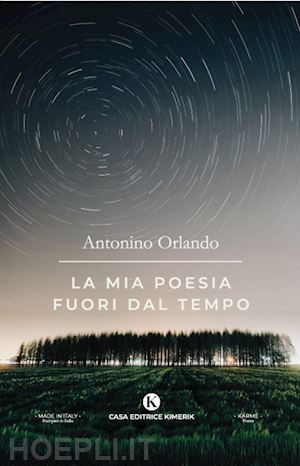 orlando antonino - la mia poesia fuori dal tempo