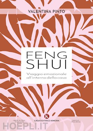 pinto valentina - feng shui. viaggio emozionale all'interno della casa