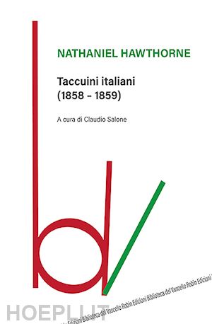 hawthorne nathaniel - taccuini italiani (1858-1859)