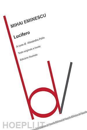 eminescu mihai; pelin a. (curatore) - lucifero. testo originale a fronte