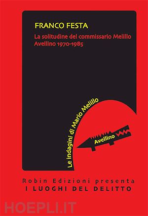 festa franco - la solitudine del commissario melillo