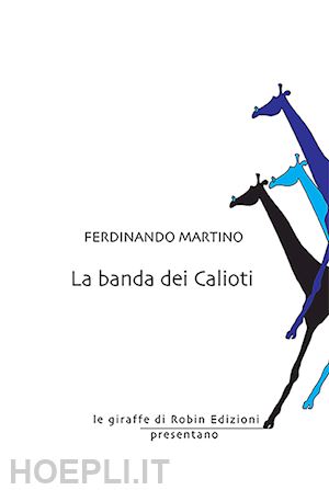 martino ferdinando - la banda dei calioti