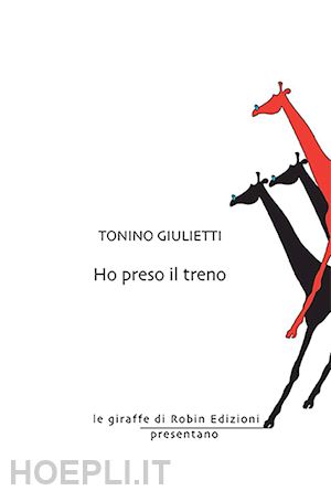 giulietti tonino - ho preso il treno