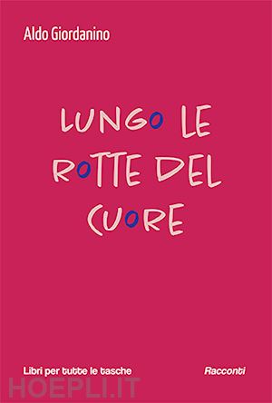 giordanino aldo - lungo le rotte del cuore