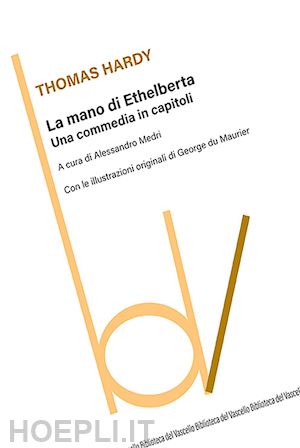 hardy thomas - la mano di ethelberta. una commedia in capitoli