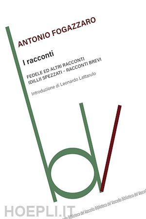 fogazzaro antonio - i racconti