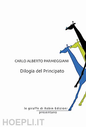 parmeggiani carlo alberto - dilogia del principato