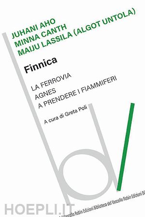 aho juhani; canth minna; lassila maiju - finnica: la ferrovia-agnes-a prendere i fiammiferi