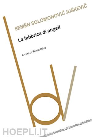 juskevic semen solomon - la fabbrica di angeli