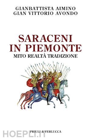 aimino gianbattista; avondo gian vittorio - saraceni in piemonte