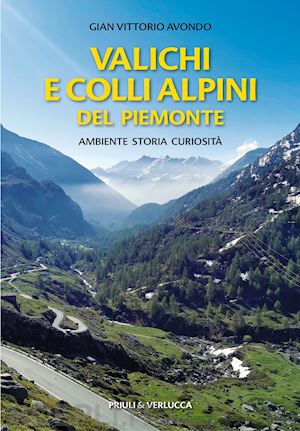 avondo gian vittorio - valichi e colli alpini del piemonte - ambiente storia curiosita'