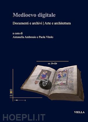 ambrosio a. (curatore); vitolo p. (curatore) - medioevo digitale - documenti e archivi arte e architettura