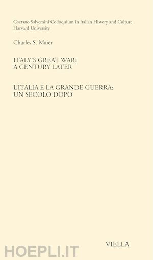 maier charles s. - italy's great war: a century later-l'italia e la grande guerra: un secolo dopo.