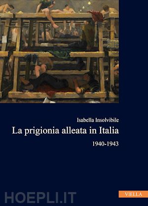 insolvibile isabella - la prigionia alleata in italia 1940-1943