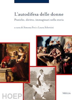 feci s. (curatore); schettini l. (curatore) - l'autodifesa delle donne