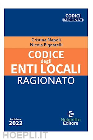 napoli cristina; pignatelli nicola - codice ragionato degli enti locali