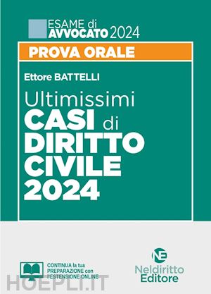 battelli ettore - ultimissimi casi di diritto civile 2024 - prova orale