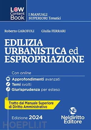 garofoli roberto; ferrari giulia - l(a)w content book. edilizia, urbanistica ed espropriazione. online. 2024