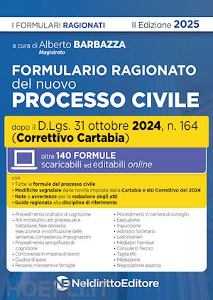 barbazza alberto - formulario ragionato del nuovo processo civile aggiornato al decreto correttivo