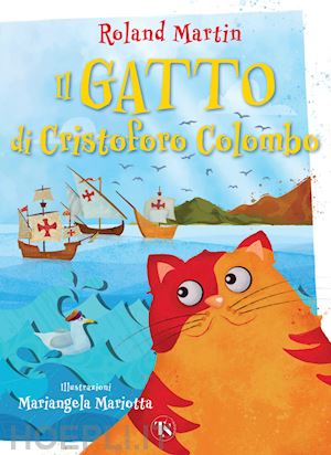 martin roland - il gatto di cristoforo colombo. ediz. a colori