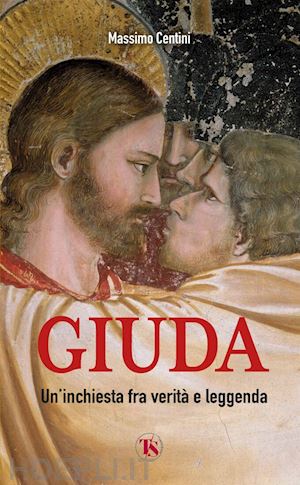 centini massimo - giuda. un'inchiesta fra verità e leggenda