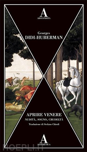 didi-huberman georges - aprire venere. nudita', sogno, crudelta'