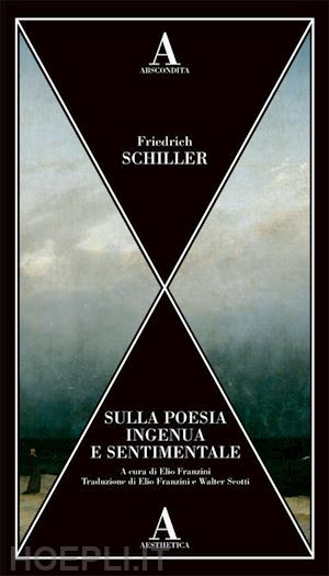 schiller friedrich; franzini e. (curatore) - sulla poesia ingenua e sentimentale