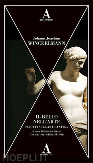 winckelmann johann joachim; pfister f. (curatore) - il bello nell'arte . scritti sull'arte antica