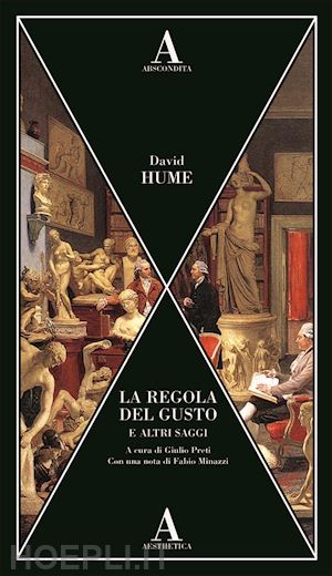 hume david; preti g. (curatore) - la regola del gusto e altri saggi