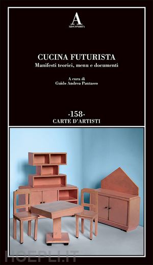 pautasso g. a. (curatore) - cucina futurista. manifesti teorici, menu e documenti