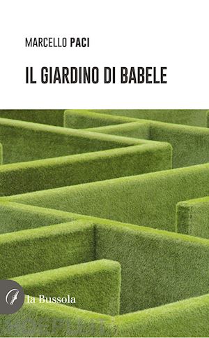 paci marcello - il giardino di babele