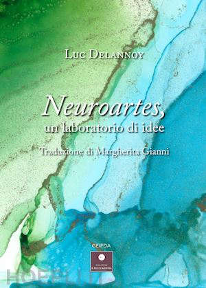 delannoy luc - neuroartes, un laboratorio di idee