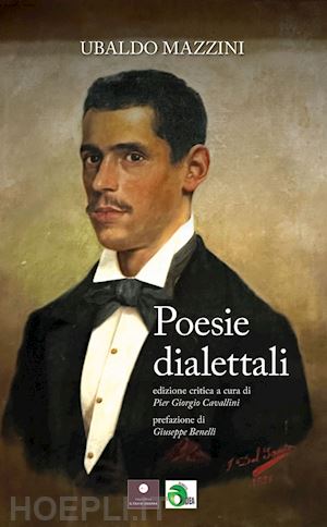 cavallini pier giorgio - ubaldo mazzini. poesie dialettali. ediz. critica