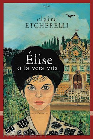 etcherelli claire - elise o la vera vita