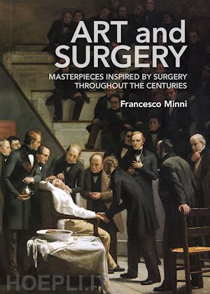 minni francesco - art and surgery. masterpieces inspired by surgery throughout the centuries