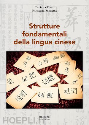 moratto riccardo; fisac taciana - strutture fondamentali della lingua cinese