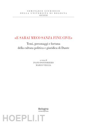 pontoriero i. (curatore); veglia m. (curatore) - «e sarai meco sanza fine cive»