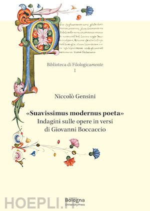 gensini niccolò - «suavissimus modernus poeta». indagini sulle opere in versi di giovanni boccaccio