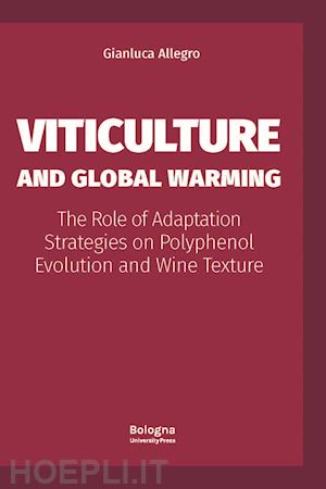 allegro gianluca - viticulture and global warming. the role of adaptation strategies on polyphenol