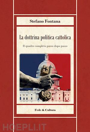 fontana stefano - la dottrina politica cattolica